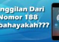 telepon dari no 188 apa itu adalah penipu bukan atau CS Telkomsel