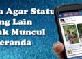 tidak berteman tapi statusnya ada di beranda FB ini cara hilanginnya unfollow