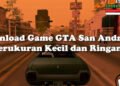 GTA San Andreas Android versi Lite ringan cocok untuk RAM kecil