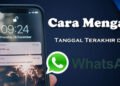 cara mengatur tanggal terakhir dilihat di WhatsApp android dan iphone