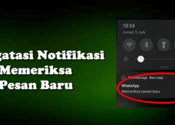 cara mengatasi notifikasi whatsapp memeriksa pesan baru