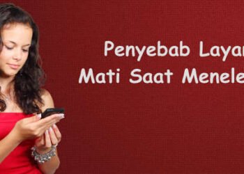layar hp mati ketika menelepon kenapa itu terjadi ini penejelasannya