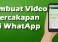 cara membuat video chat whatsapp atau rekaman percakapan