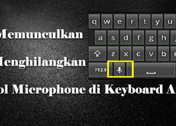 cara memunculkan menghilangkan ikon mic dikte di keyboard android
