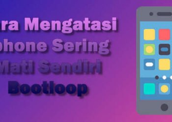 cara mengatasi iphone sering mati sendiri atau bootloop