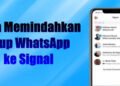 5 cara mudah cara memindahkan grup whatsapp ke signal