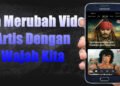 cara-menggunakan-aplikasi-reface-merubah-artis-dengan-wajah-kita