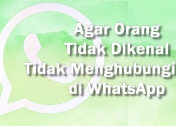 cara agar nomor tidak dikenal tidak bisa menghubungi kita di WhatsApp