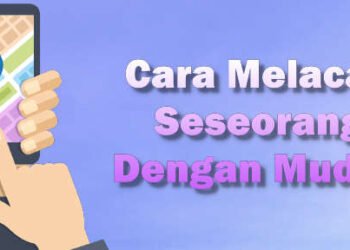 cara melacak posisi seseorang di google maps dengan nomor hp