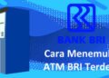 cara menemukan atm BRI terdekat dari lokasi saya sekarang di hp