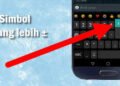 cara menulis simbol kurang lebih di keyboard android